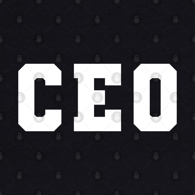 CEO - Chief Executive Officer by KC Happy Shop